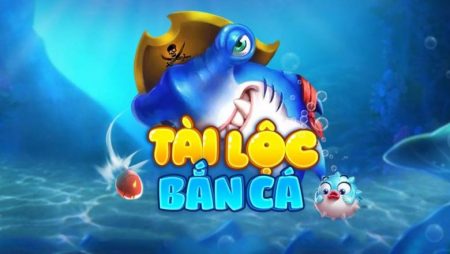 Bắn Cá Tài Lộc Club – Game bắn cá đổi thưởng 3D – Tải Bắn Cá Tài Lộc APK, iOS phiên bản mới nhất