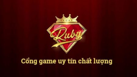 Ruby Win – Cổng game đổi thưởng đẳng cấp – Uy tín, Tải Game Ruby iOS, PC, APK